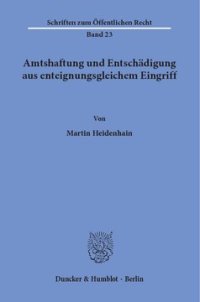 cover of the book Amtshaftung und Entschädigung aus enteignungsgleichem Eingriff