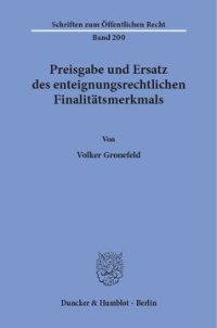 cover of the book Preisgabe und Ersatz des enteignungsrechtlichen Finalitätsmerkmals