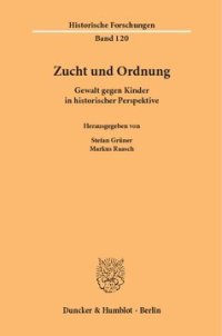 cover of the book Zucht und Ordnung: Gewalt gegen Kinder in historischer Perspektive