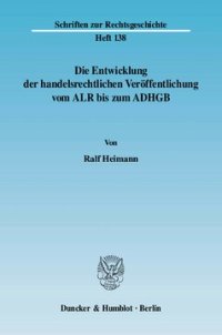 cover of the book Die Entwicklung der handelsrechtlichen Veröffentlichung vom ALR bis zum ADHGB