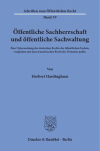 cover of the book Öffentliche Sachherrschaft und öffentliche Sachwaltung: Eine Untersuchung des deutschen Rechts der öffentlichen Sachen, verglichen mit dem französischen Recht des Domaine public