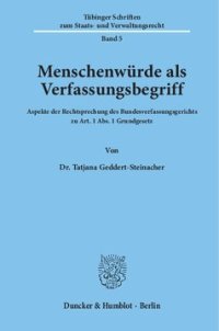 cover of the book Menschenwürde als Verfassungsbegriff: Aspekte der Rechtsprechung des Bundesverfassungsgerichts zu Art. 1 Abs. 1 Grundgesetz