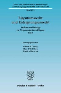 cover of the book Eigentumsrecht und Enteignungsunrecht: Analysen und Beiträge zur Vergangenheitsbewältigung, Teil 3