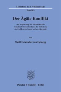 cover of the book Der Ägäis-Konflikt: Die Abgrenzungdes Festlandsockels zwischen Griechenland und der Türkei und das Problem der Inseln im Seevölkerrecht