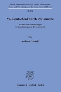 cover of the book Volksentscheid durch Parlamente: Wahlen und Abstimmungen vor dem Grundgesetz der Demokratie