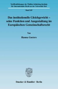 cover of the book Das institutionelle Gleichgewicht - seine Funktion und Ausgestaltung im Europäischen Gemeinschaftsrecht