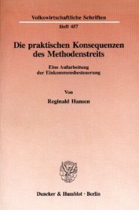 cover of the book Die praktischen Konsequenzen des Methodenstreits: Eine Aufarbeitung der Einkommensbesteuerung