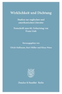 cover of the book Wirklichkeit und Dichtung: Studien zur englischen und amerikanischen Literatur. Festschrift zum 60. Geburtstag von Franz Link