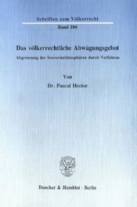 cover of the book Das völkerrechtliche Abwägungsgebot: Abgrenzung der Souveränitätssphären durch Verfahren