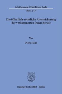 cover of the book Die öffentlich-rechtliche Alterssicherung der verkammerten freien Berufe