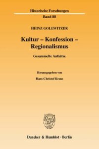 cover of the book Kultur - Konfession - Regionalismus: Gesammelte Aufsätze. Hrsg. von Hans-Christof Kraus