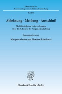 cover of the book Ablehnung - Meidung - Ausschluß: Multidisziplinäre Untersuchungen über die Kehrseite der Vergemeinschaftung