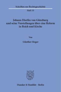 cover of the book Johann Eberlin von Günzburg und seine Vorstellungen über eine Reform in Reich und Kirche