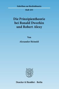 cover of the book Die Prinzipientheorie bei Ronald Dworkin und Robert Alexy