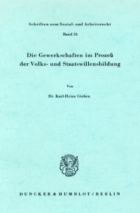 cover of the book Die Gewerkschaften im Prozeß der Volks- und Staatswillensbildung