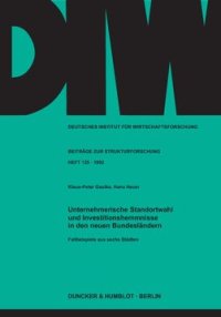 cover of the book Unternehmerische Standortwahl und Investitionshemmnisse in den neuen Bundesländern: Fallbeispiele aus sechs Städten