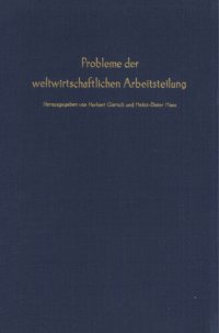 cover of the book Probleme der weltwirtschaftlichen Arbeitsteilung: Verhandlungen auf der Arbeitstagung des Vereins für Socialpolitik und des Instituts für Weltwirtschaft in Kiel 1973