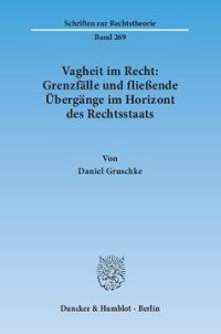 cover of the book Vagheit im Recht: Grenzfälle und fließende Übergänge im Horizont des Rechtsstaats