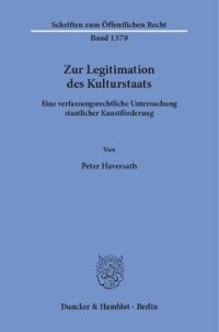 cover of the book Zur Legitimation des Kulturstaats: Eine verfassungsrechtliche Untersuchung staatlicher Kunstförderung