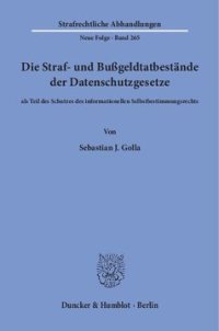 cover of the book Die Straf- und Bußgeldtatbestände der Datenschutzgesetze: als Teil des Schutzes des informationellen Selbstbestimmungsrechts