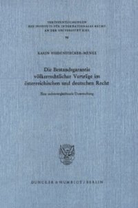 cover of the book Die Bestandsgarantie völkerrechtlicher Verträge im österreichischen und deutschen Recht: Eine rechtsvergleichende Untersuchung