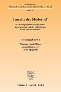 cover of the book Jenseits der Moderne?: Die Siebziger Jahre als Gegenstand der deutschen und der italienischen Geschichtswissenschaft