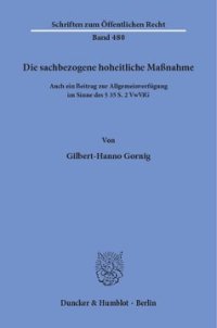 cover of the book Die sachbezogene hoheitliche Maßnahme: Auch ein Beitrag zur Allgemeinverfügung im Sinne des § 35 S. 2 VwVfG