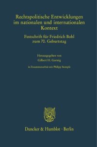 cover of the book Rechtspolitische Entwicklungen im nationalen und internationalen Kontext: Festschrift für Friedrich Bohl zum 70. Geburtstag