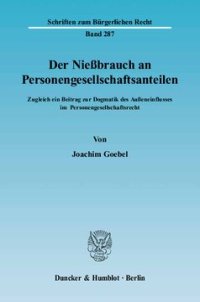 cover of the book Der Nießbrauch an Personengesellschaftsanteilen: Zugleich ein Beitrag zur Dogmatik des Außeneinflusses im Personengesellschaftsrecht