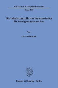 cover of the book Die Inhaltskontrolle von Vertragsstrafen für Verzögerungen am Bau