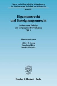 cover of the book Eigentumsrecht und Enteignungsunrecht: Analysen und Beiträge zur Vergangenheitsbewältigung, Teil 1