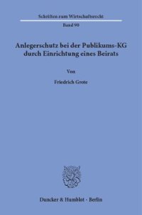 cover of the book Anlegerschutz bei der Publikums-KG durch Einrichtung eines Beirats