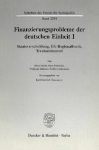 cover of the book Finanzierungsprobleme der deutschen Einheit I: Staatsverschuldung, EG-Regionalfonds, Treuhandanstalt