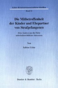 cover of the book Die Mitbetroffenheit der Kinder und Ehepartner von Strafgefangenen: Eine Analyse aus der Sicht unterhaltsrechtlicher Interessen