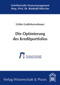 cover of the book Die Optimierung des Kreditportfolios: Ein Modell zur optimalen Gestaltung des Kreditportfolios mithilfe aktiver Steuerungsinstrumente