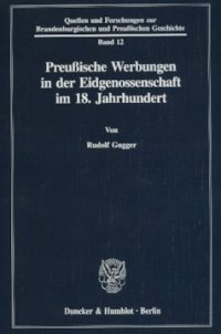 cover of the book Preußische Werbungen in der Eidgenossenschaft im 18. Jahrhundert