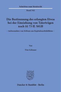 cover of the book Die Bestimmung des erlangten Etwas bei der Einziehung von Taterträgen nach §§ 73 ff. StGB – insbesondere von Erlösen aus Kapitalmarktdelikten –