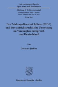 cover of the book Die Zahlungsdiensterichtlinie (PSD I) und ihre aufsichtsrechtliche Umsetzung im Vereinigten Königreich und Deutschland