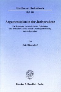 cover of the book Argumentation in der Jurisprudenz: Zur Rezeption von analytischer Philosophie und kritischer Theorie in der Grundlagenforschung der Jurisprudenz