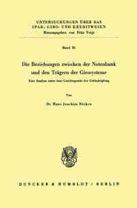 cover of the book Die Beziehungen zwischen der Notenbank und den Trägern der Girosysteme: Eine Analyse unter dem Gesichtspunkt der Geldschöpfung