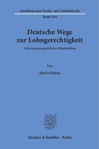 cover of the book Deutsche Wege zur Lohngerechtigkeit: Zielsetzungen gesetzlicher Mindestlöhne