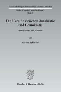 cover of the book Die Ukraine zwischen Autokratie und Demokratie: Institutionen und Akteure