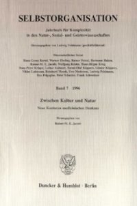 cover of the book Selbstorganisation: Jahrbuch für Komplexität in den Natur-, Sozial- und Geisteswissenschaften. Bd. 7 (1996). Zwischen Kultur und Natur. Neue Konturen medizinischen Denkens