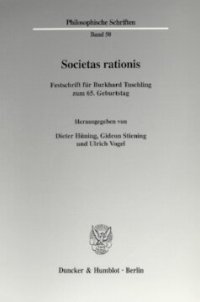 cover of the book Societas rationis: Festschrift für Burkhard Tuschling zum 65. Geburtstag