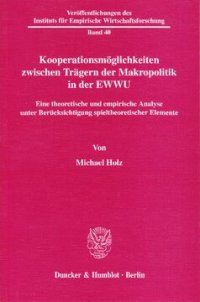 cover of the book Kooperationsmöglichkeiten zwischen Trägern der Makropolitik in der EWWU: Eine theoretische und empirische Analyse unter Berücksichtigung spieltheoretischer Elemente