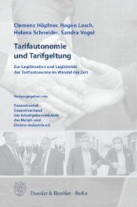 cover of the book Tarifautonomie und Tarifgeltung: Die Legitimation und Legitimität der Tarifautonomie im Wandel der Zeit