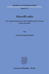 cover of the book Marcelli ratio: Die Argumentationsweise des hochklassischen Juristen Ulpius Marcellus