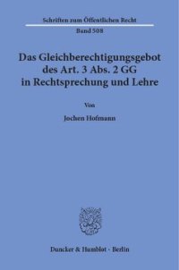 cover of the book Das Gleichberechtigungsgebot des Art. 3 Abs. 2 GG in Rechtsprechung und Lehre