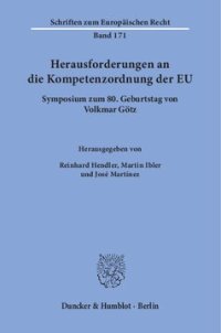 cover of the book Herausforderungen an die Kompetenzordnung der EU: Symposium zum 80. Geburtstag von Volkmar Götz