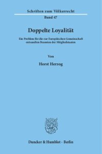 cover of the book Doppelte Loyalität: Ein Problem für die zur Europäischen Gemeinschaft entsandten Beamten der Mitgliedsstaaten